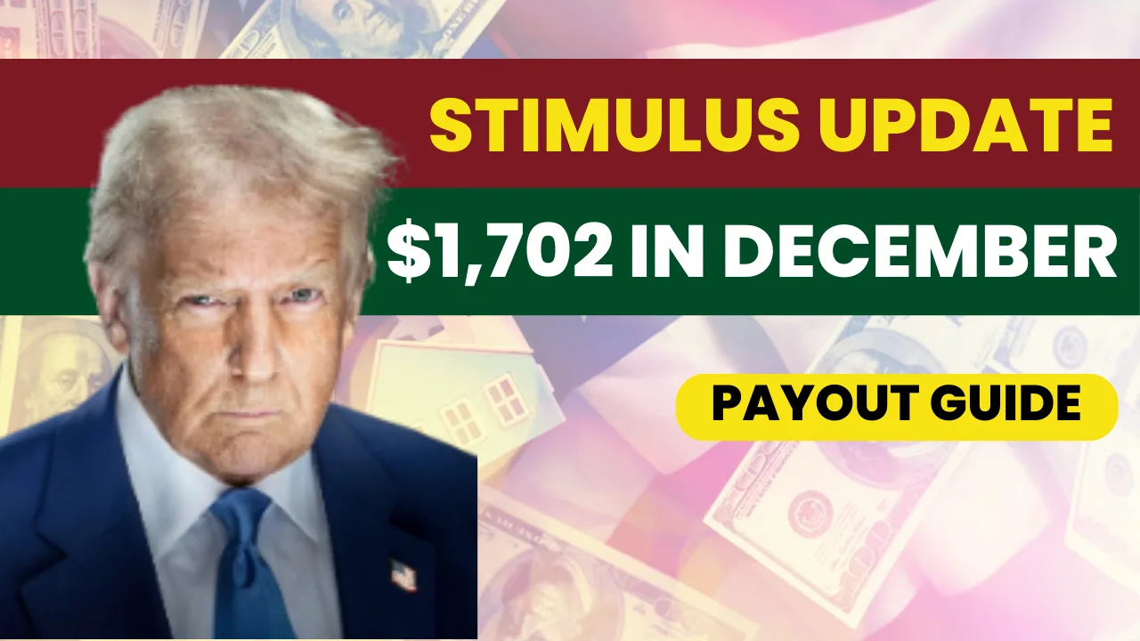 $1,702 December Stimulus 2025: Eligibility & Payout Guide​