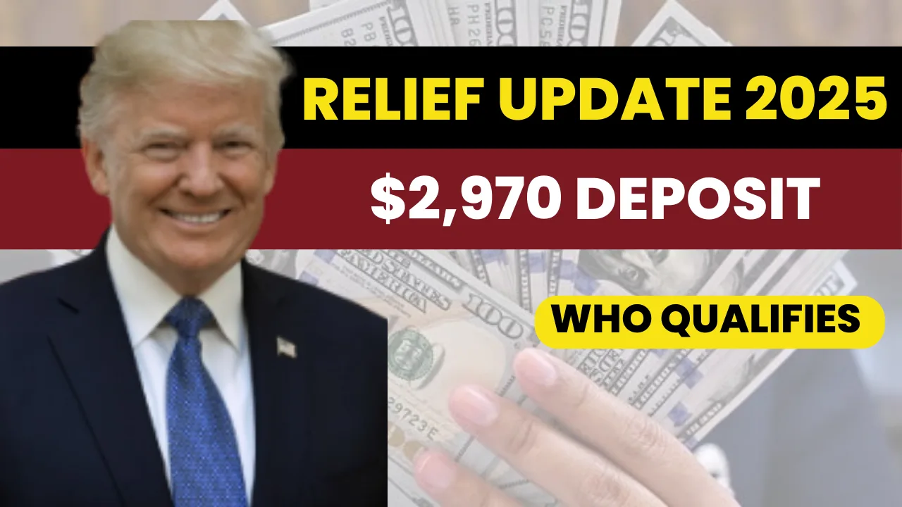 $2,970 Direct Deposit in 2025? New Relief Proposals, Eligibility Rules, and Payout Timeline Explained