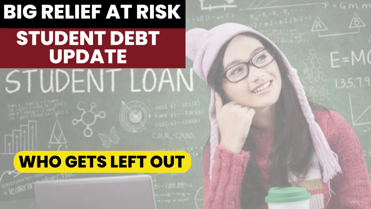 Mass Student Loan Relief Under Pressure: What Happens If You’re Left Out?
