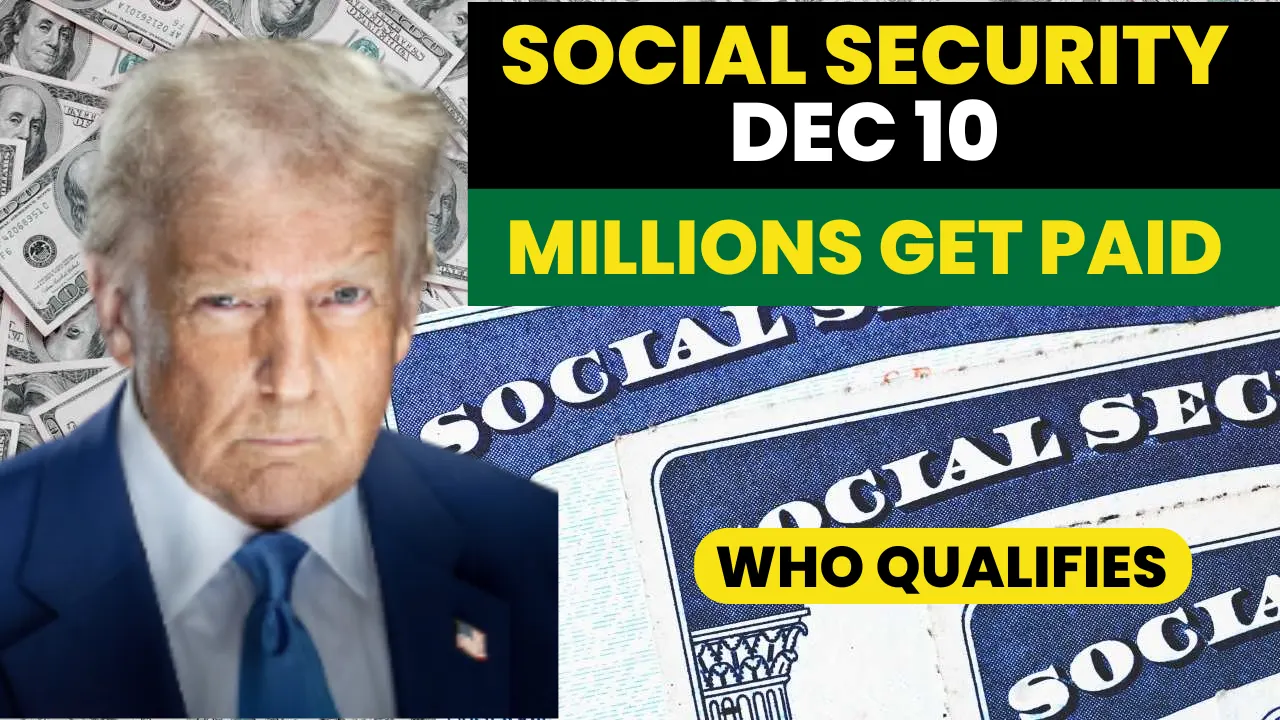 Millions of Social Security Recipients Set for December 10 Payment: Who Gets Paid and How Much?