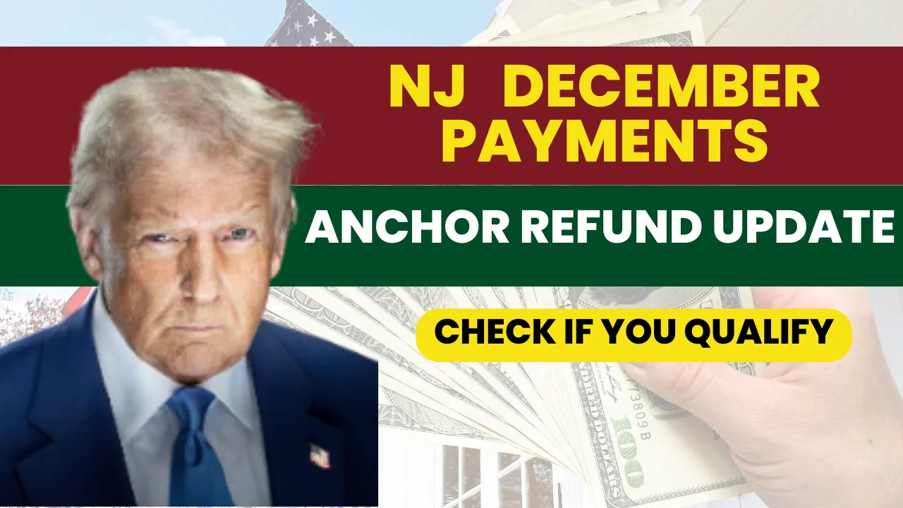 NJ ANCHOR Refunds and December Stimulus Hype: What’s Really Available for New Jersey Residents in 2025?