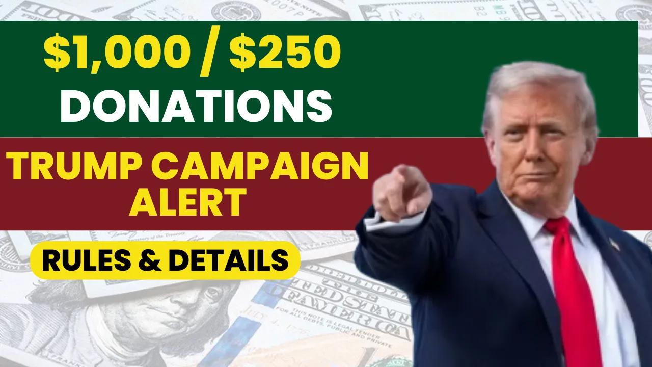 Trump Campaign’s $1,000 and $250 Donation Push_ Who Can Give, What Rules Apply, and Where the Money Goes